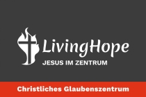 LivingHope - Jesus im Zentrum